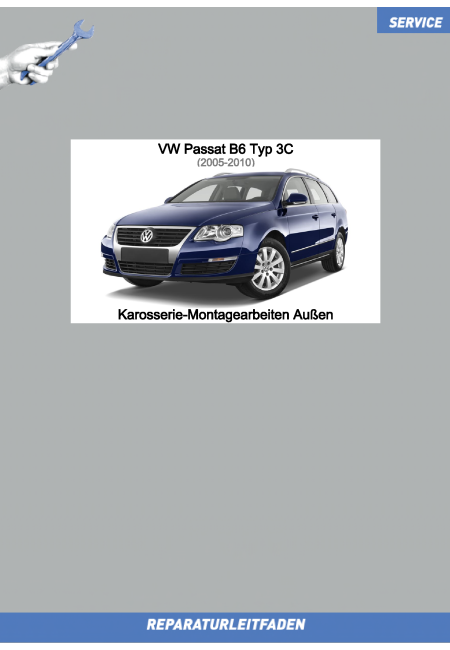 VW Passat B6 (04-10) Reparaturleitfaden Karosserie Montagearbeiten Außen