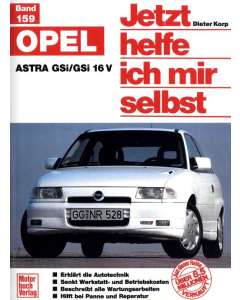 Opel Astra GSi/GSi 16V Reparaturanleitung Jetzt helfe ich mir selbst 159